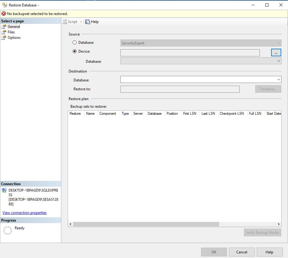 Machine generated alternative text:Restore Database - No backupset selected to be restored. Select a General Files Options DESKTOP-18PAGD9\SQLEXPRE [DESKTOP-18PAGD9\SESA5128 88] View connection properties Script Source • Help C) Database: @ Device: Destination Restore to: Restore plan Backup sets to restore: Restore Name Component Timeline... Type Server Database Position LSN Last LSN Checkpoint LSN Full LSN Start Dat Vgrify Beckup Media} Cancel Help