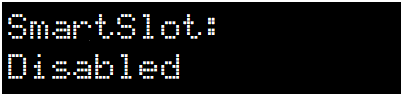 SmartSlot: Disabled SmartSlot: Disabled